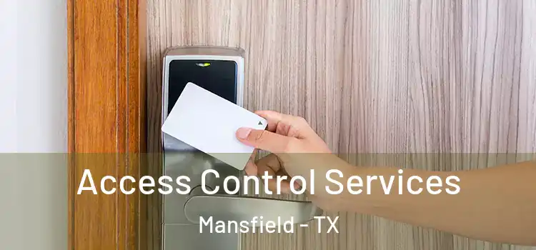 Access Control Services Mansfield - TX