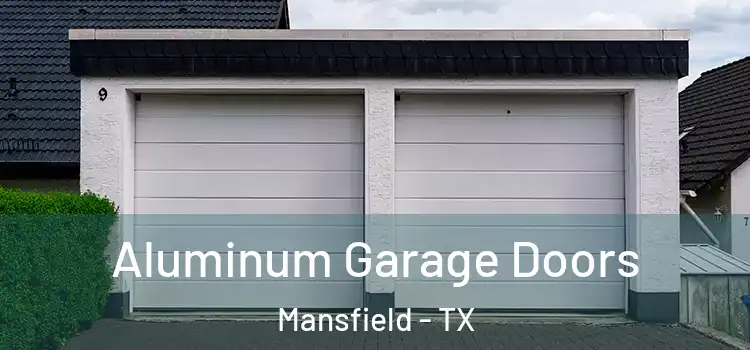  Aluminum Garage Doors Mansfield - TX