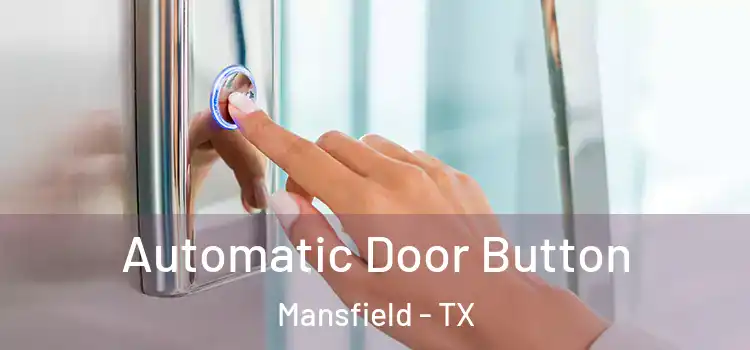 Automatic Door Button Mansfield - TX