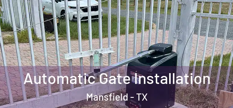  Automatic Gate Installation Mansfield - TX