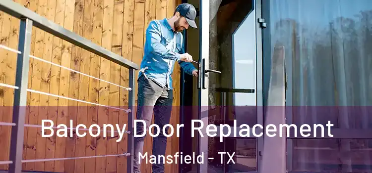  Balcony Door Replacement Mansfield - TX