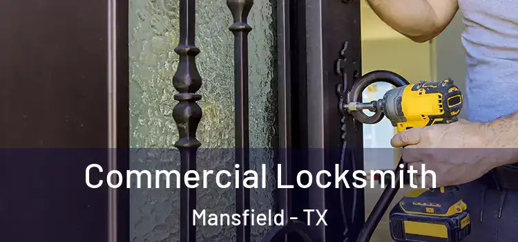 Commercial Locksmith Mansfield - TX