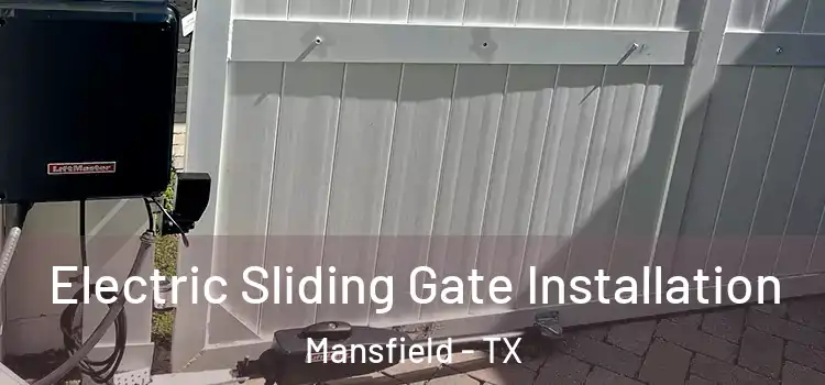 Electric Sliding Gate Installation Mansfield - TX