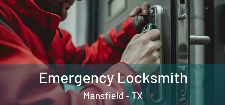 Emergency Locksmith Mansfield - TX