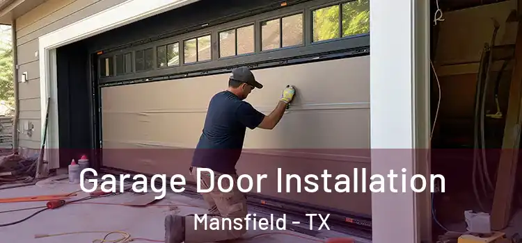  Garage Door Installation Mansfield - TX
