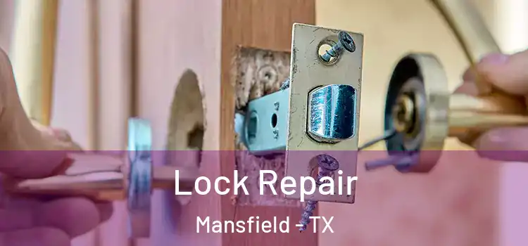 Lock Repair Mansfield - TX