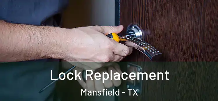 Lock Replacement Mansfield - TX