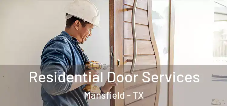 Residential Door Services Mansfield - TX