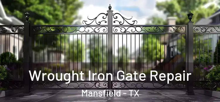 Wrought Iron Gate Repair Mansfield - TX